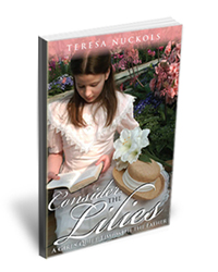 Consider the Lilies by Teresa Nuckols